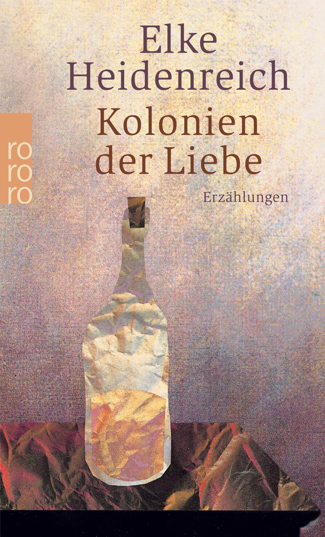 Cover: 9783499134708 | Kolonien der Liebe | Elke Heidenreich | Taschenbuch | 176 S. | Deutsch