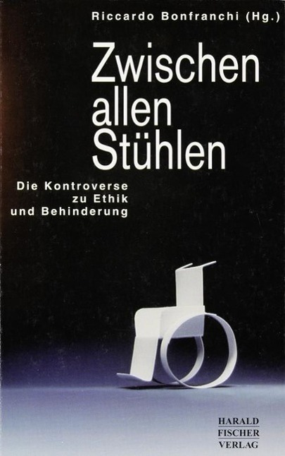 Cover: 9783891311172 | Zwischen allen Stühlen | Die Kontroverse zu Ethik und Behinderung