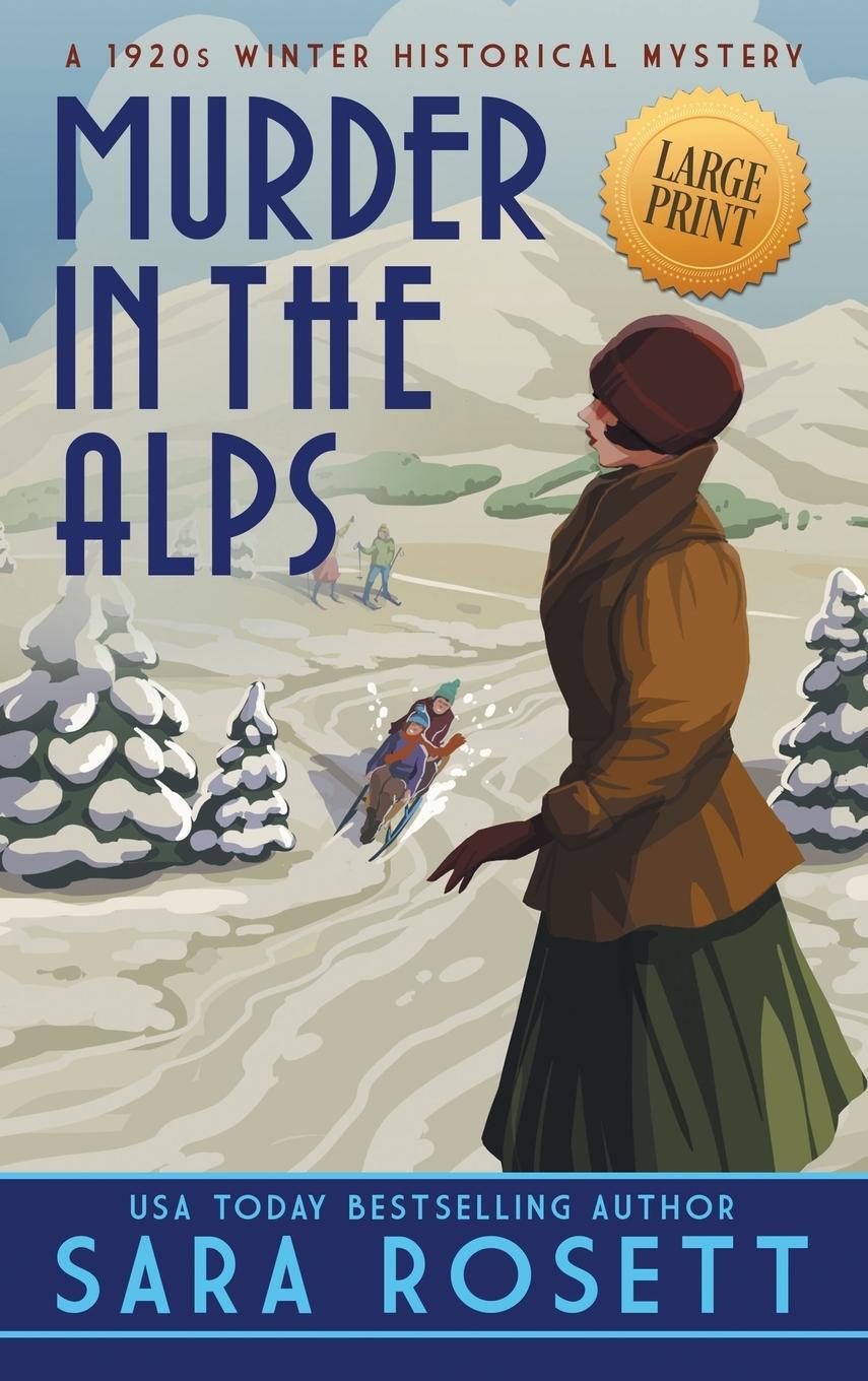 Cover: 9781950054756 | Murder in the Alps | A 1920s Winter Mystery | Sara Rosett | Buch