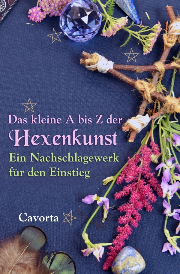 Cover: 9783753151557 | Das kleine A bis Z der Hexenkunst: Ein Nachschlagewerk für den...