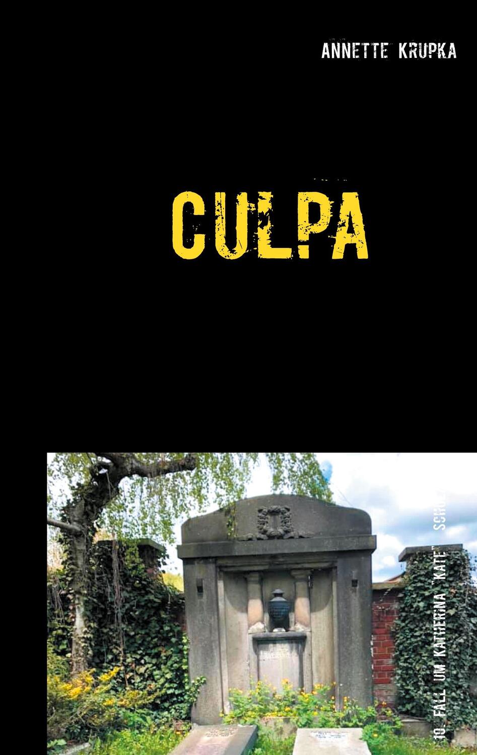 Cover: 9783754313121 | Culpa | Zehnter Fall für Katherina "Kate" Schulz | Annette Krupka