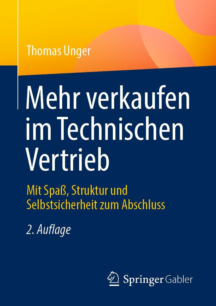 Cover: 9783658391706 | Mehr verkaufen im Technischen Vertrieb | Thomas Unger | Taschenbuch