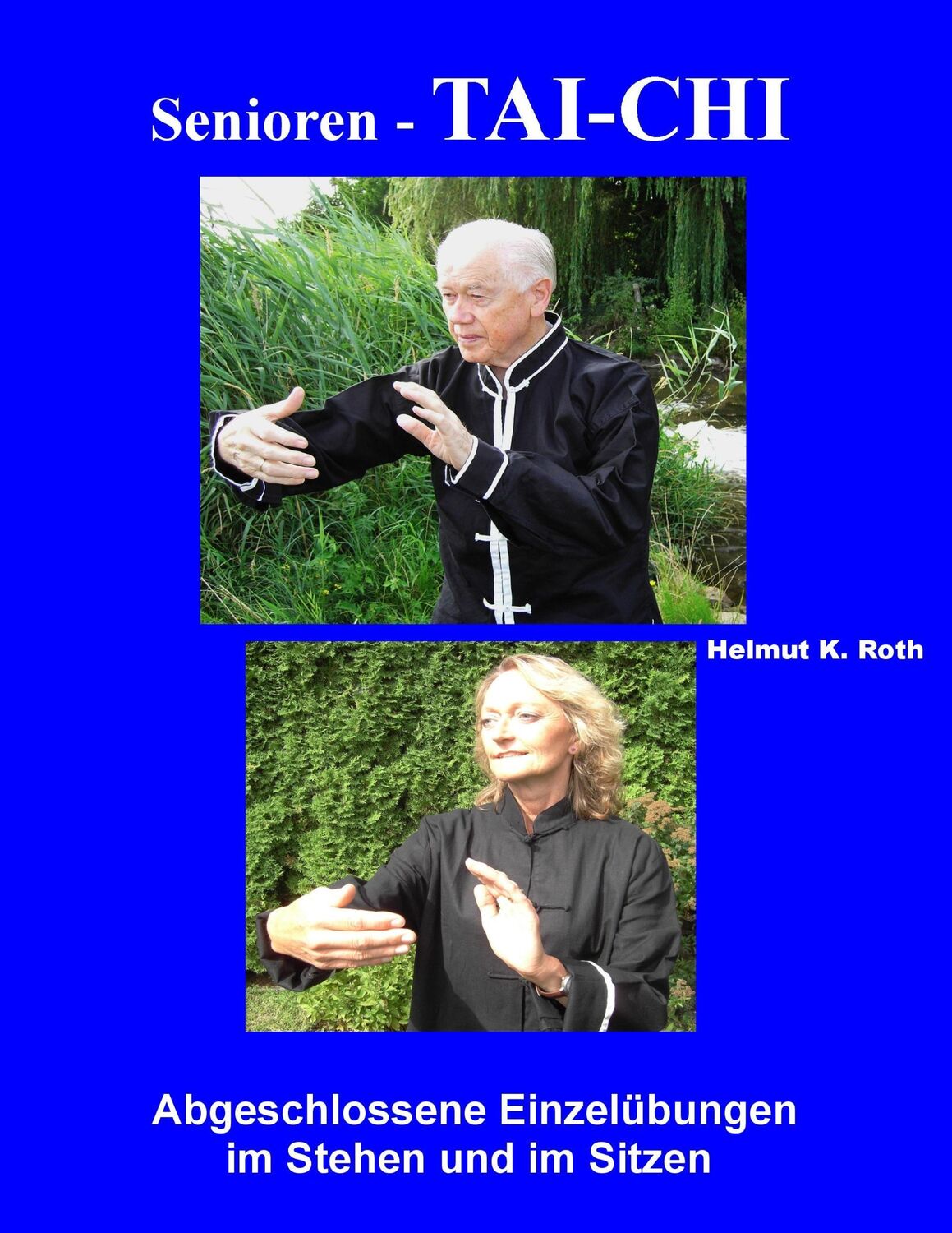 Cover: 9783743146778 | Senioren - Tai-Chi | Helmut K. Roth | Taschenbuch | Paperback | 152 S.