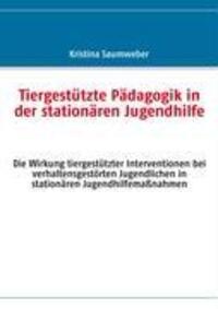 Cover: 9783837093094 | Tiergestützte Pädagogik in der stationären Jugendhilfe | Saumweber