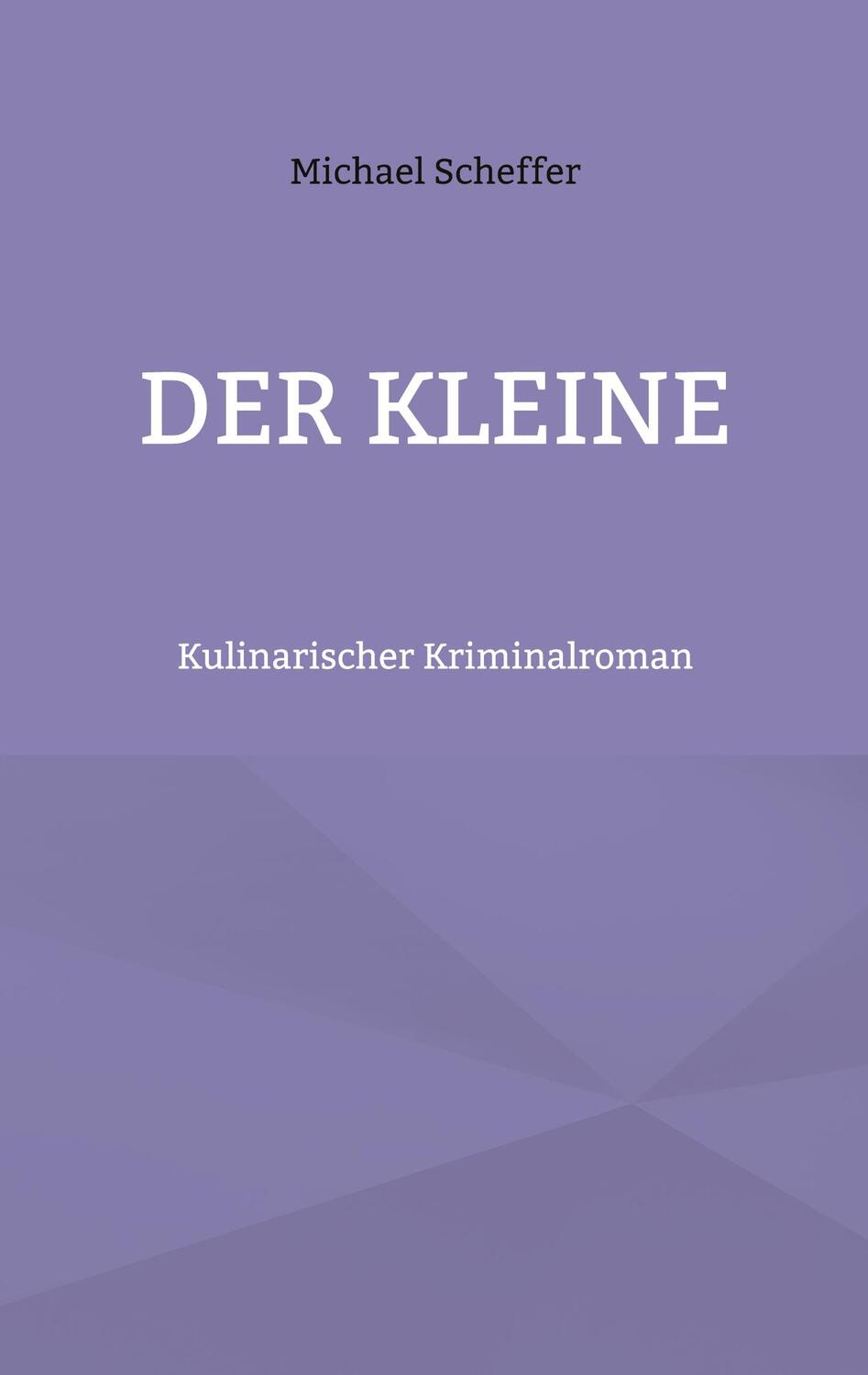 Cover: 9783757822620 | Der Kleine | Kulinarischer Kriminalroman | Michael Scheffer | Buch