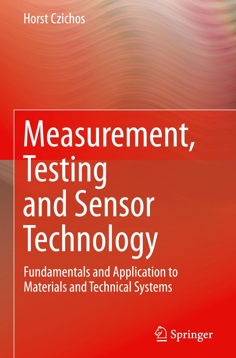 Cover: 9783319763842 | Measurement, Testing and Sensor Technology | Horst Czichos | Buch | x