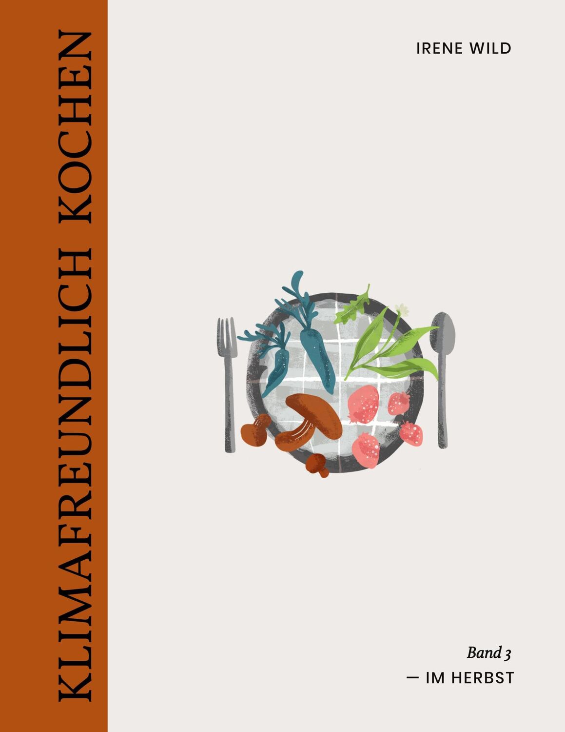 Cover: 9783756814541 | Klimafreundlich Kochen | Im Herbst | Irene Wild | Taschenbuch | 182 S.