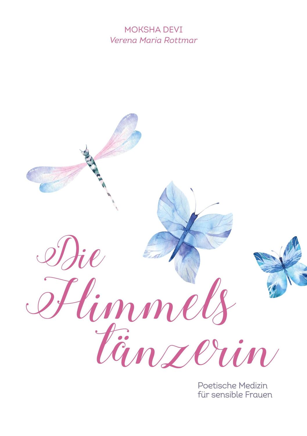 Cover: 9783751989961 | Die Himmelstänzerin | Poetische Medizin für sensible Frauen | Rottmar