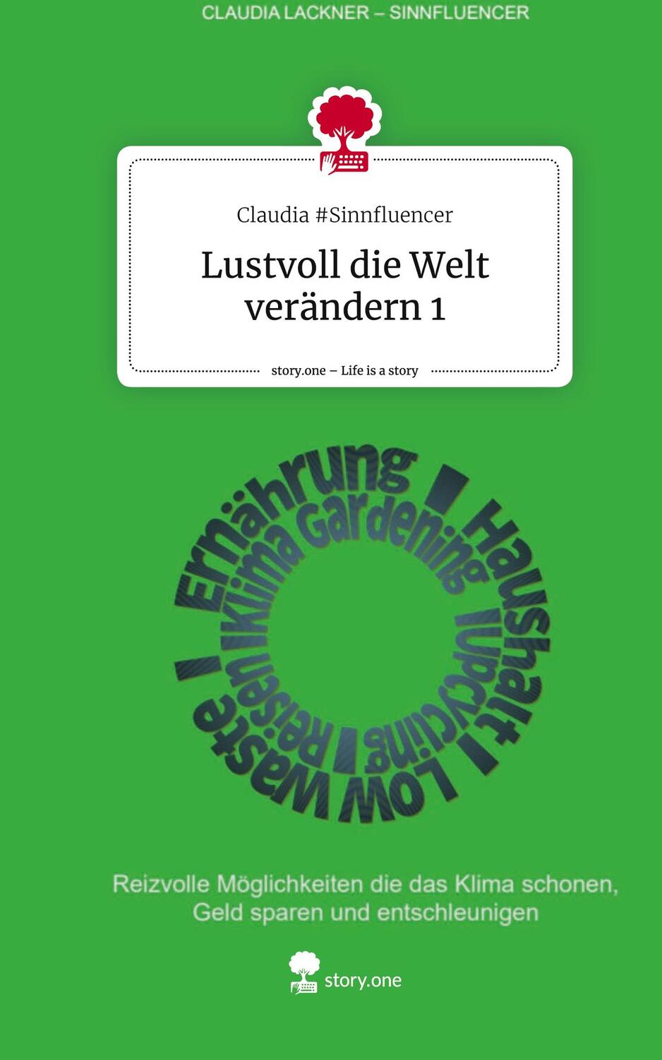 Cover: 9783711502520 | Lustvoll die Welt verändern 1. Life is a Story - story.one | Buch