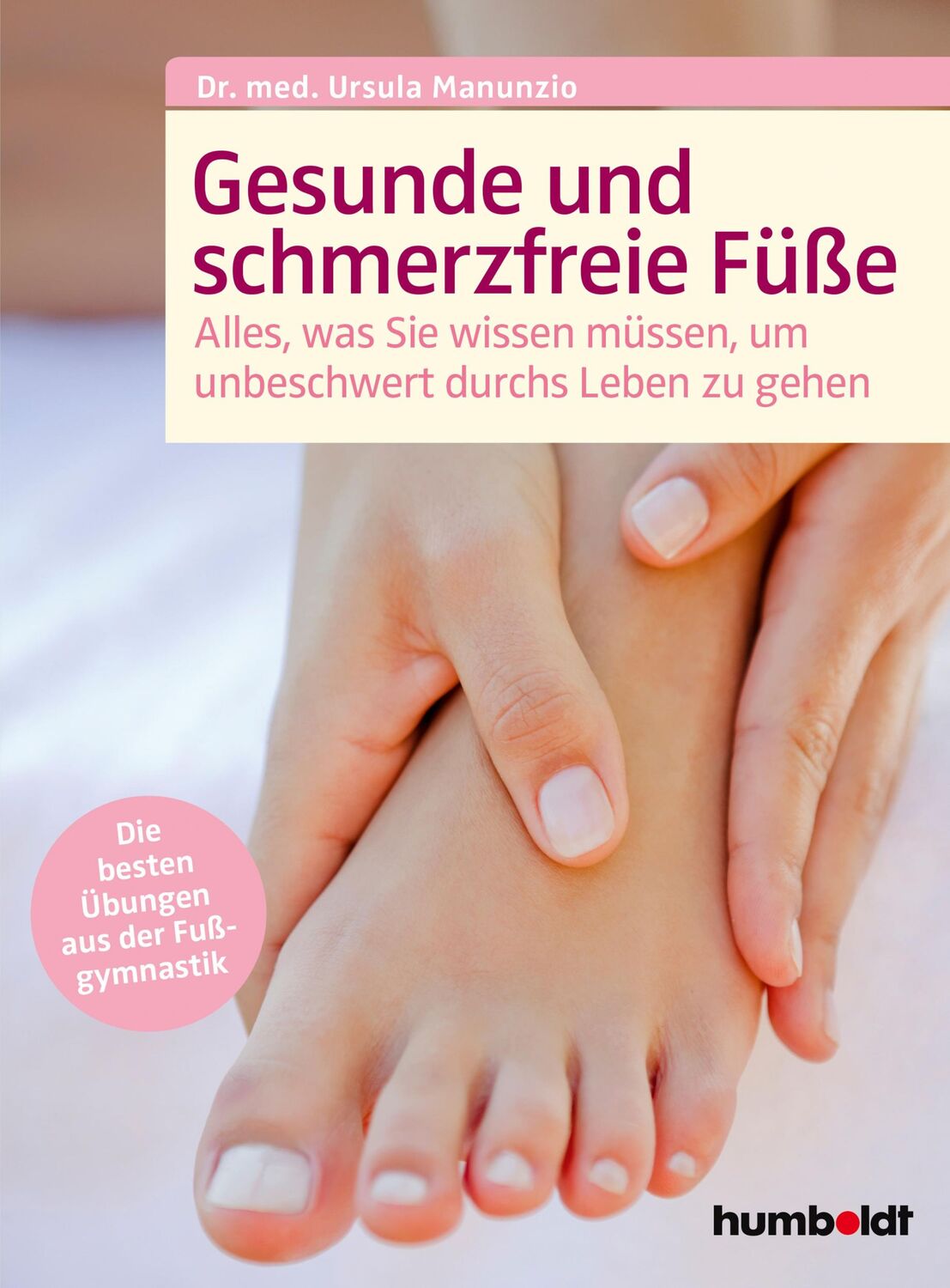 Cover: 9783842629561 | Gesunde und schmerzfreie Füße | Ursula Manunzio | Taschenbuch | 144 S.