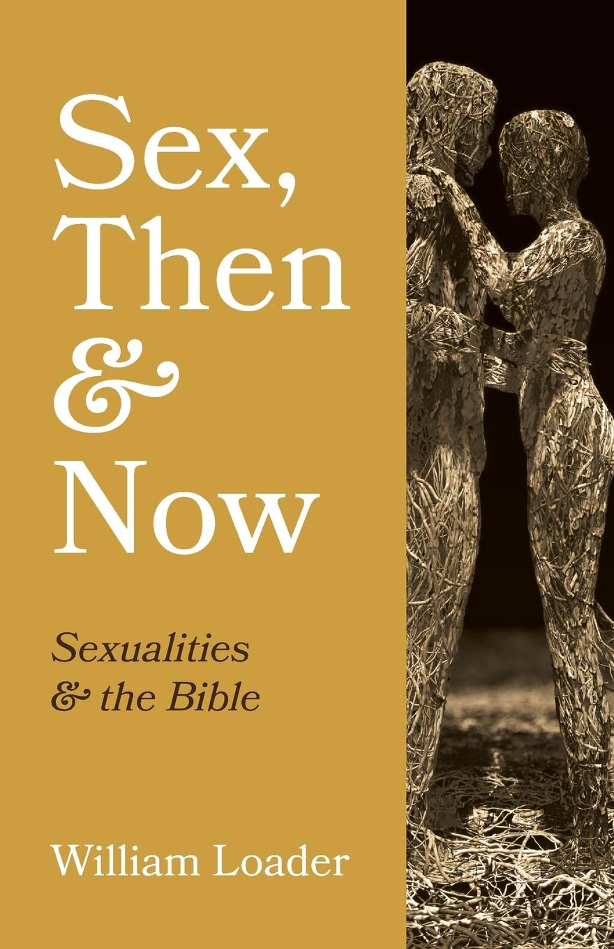 Cover: 9781666701296 | Sex, Then and Now | William Loader | Taschenbuch | Paperback | 2022