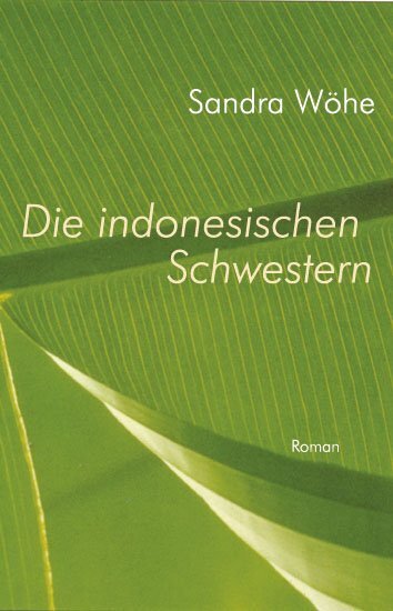 Cover: 9783887697679 | Die indonesischen Schwestern | Roman | Sandra Wöhe | Taschenbuch