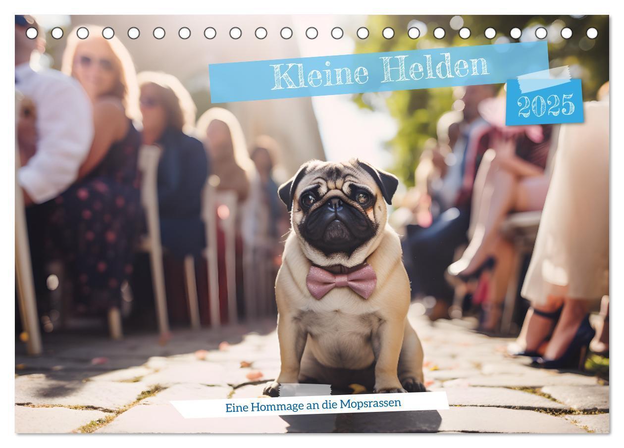 Cover: 9783457185551 | Kleine Helden - eine Hommage an die Mopsrasse (Tischkalender 2025...