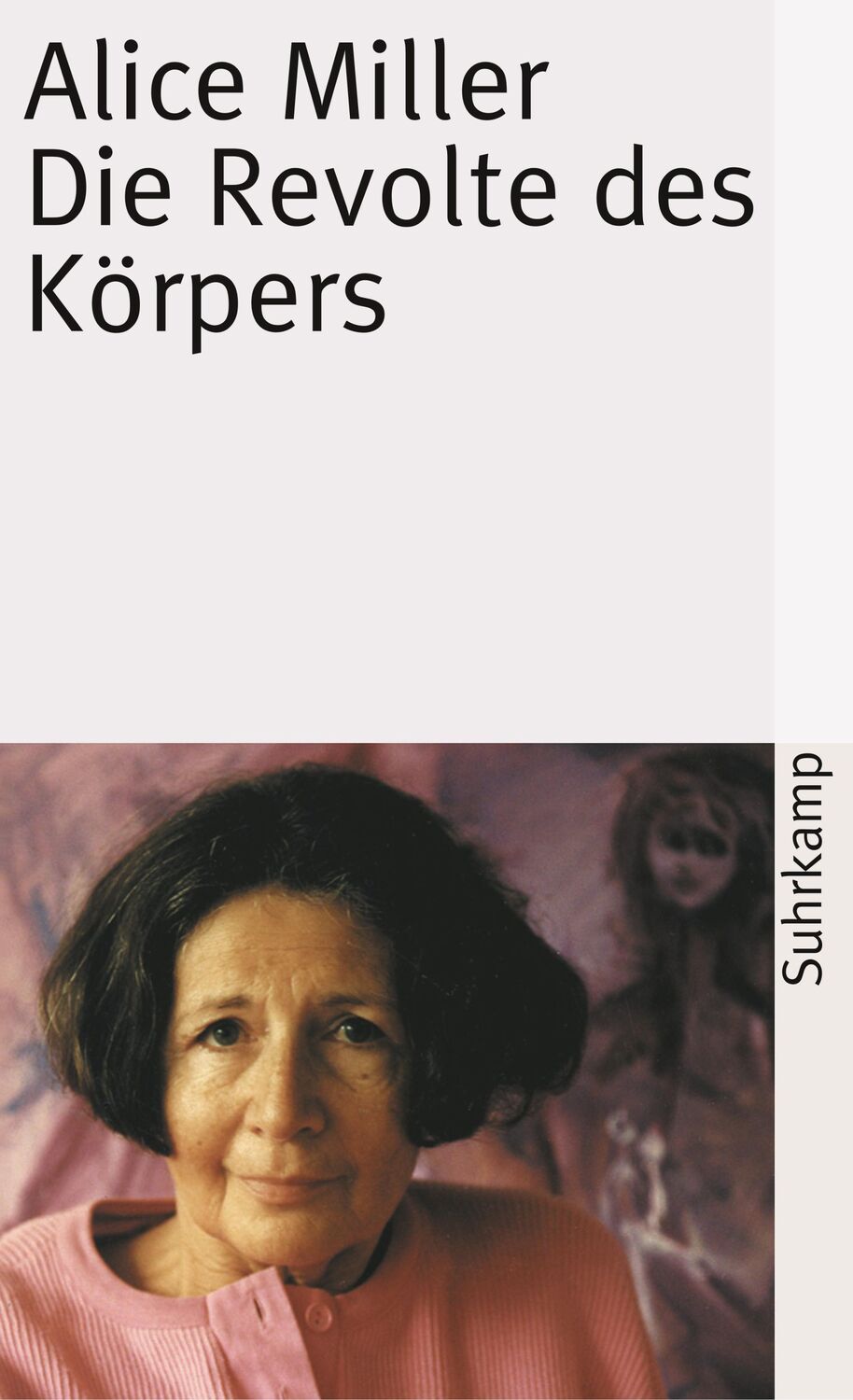 Cover: 9783518457436 | Die Revolte des Körpers | Alice Miller | Taschenbuch | 206 S. | 2011