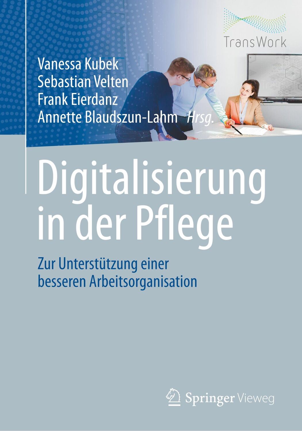 Cover: 9783662613719 | Digitalisierung in der Pflege | Vanessa Kubek (u. a.) | Taschenbuch