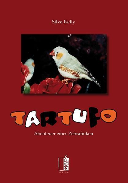 Cover: 9783944948263 | Tartufo | Abenteuer eines Zebrafinken | Silva Kelly | Taschenbuch