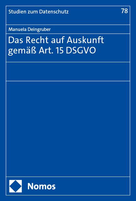 Cover: 9783756023042 | Das Recht auf Auskunft gemäß Art. 15 DSGVO | Manuela Deingruber | Buch