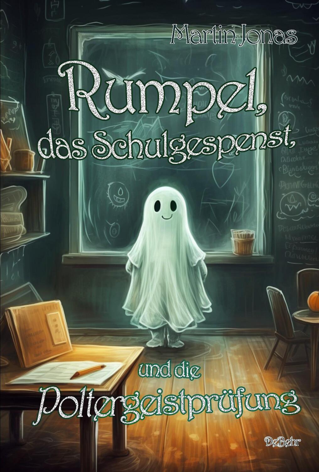 Cover: 9783987271915 | Rumpel, das Schulgespenst, und die Poltergeistprüfung | Martin Jonas