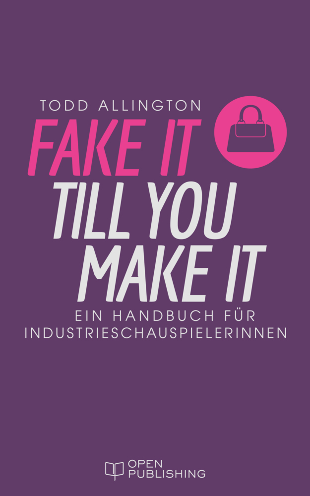 Cover: 9783959121934 | FAKE IT TILL YOU MAKE IT Handbuch für Industrieschauspielerinnen