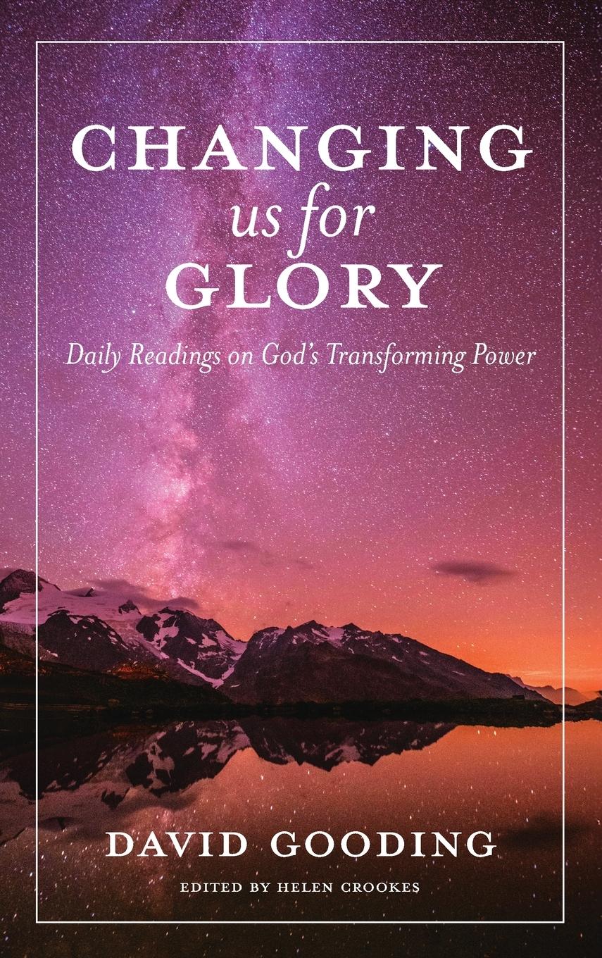 Cover: 9781912721917 | Changing us for Glory | Daily Readings on God's Transforming Power