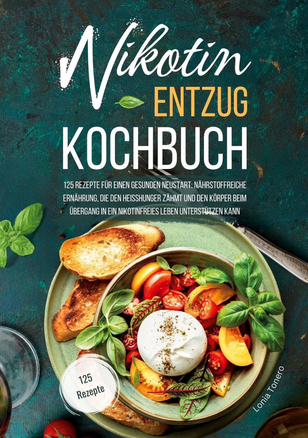 Cover: 9783989355811 | Nikotin-Entzug Kochbuch - 125 Rezepte für einen gesunden Neustart