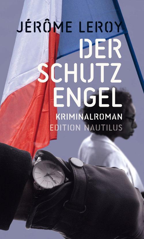 Cover: 9783960542247 | Der Schutzengel | Kriminalroman | Jérôme Leroy | Taschenbuch | 352 S.