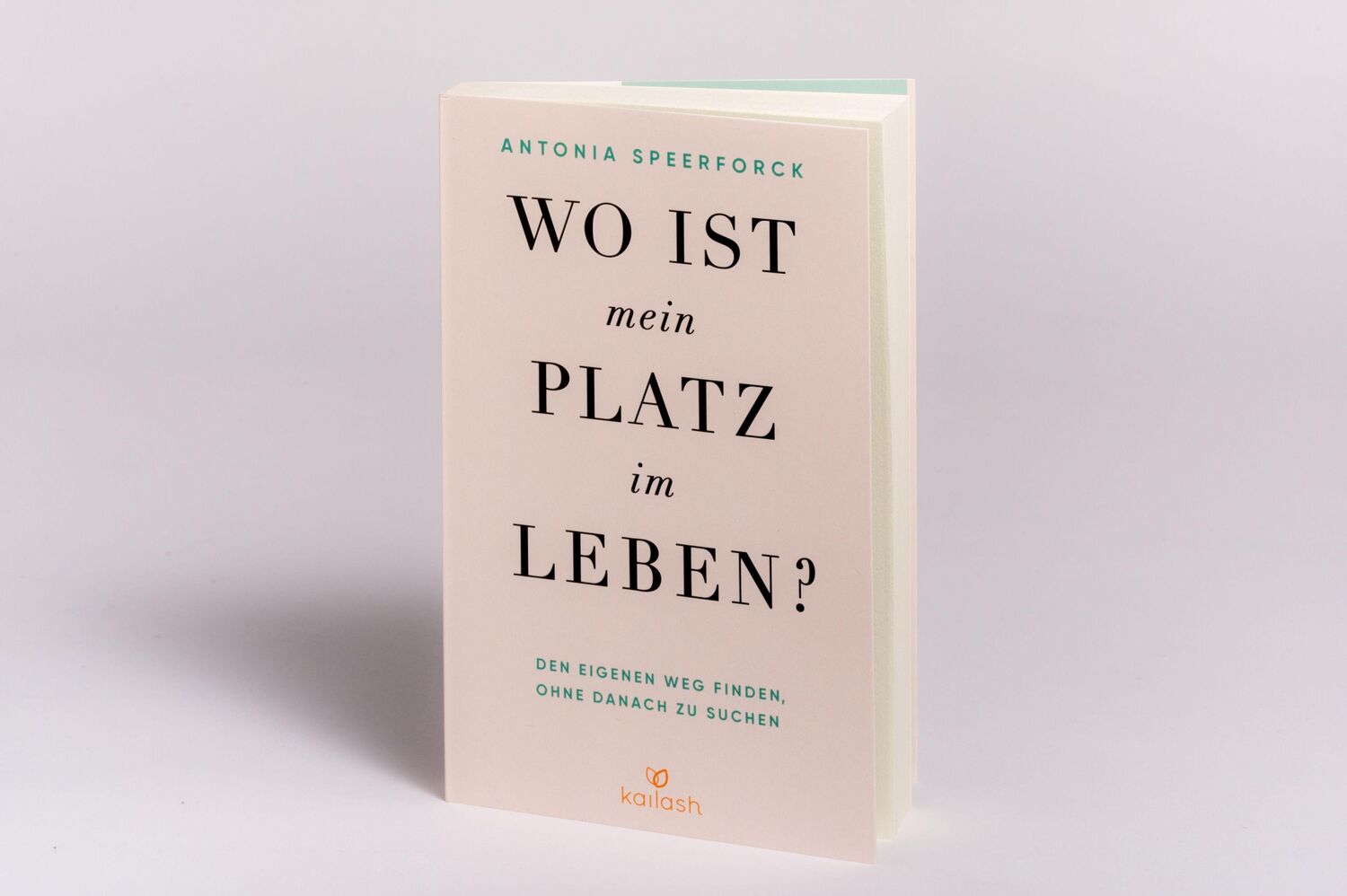 Bild: 9783424632514 | Wo ist mein Platz im Leben? | Antonia Speerforck | Taschenbuch | 2023