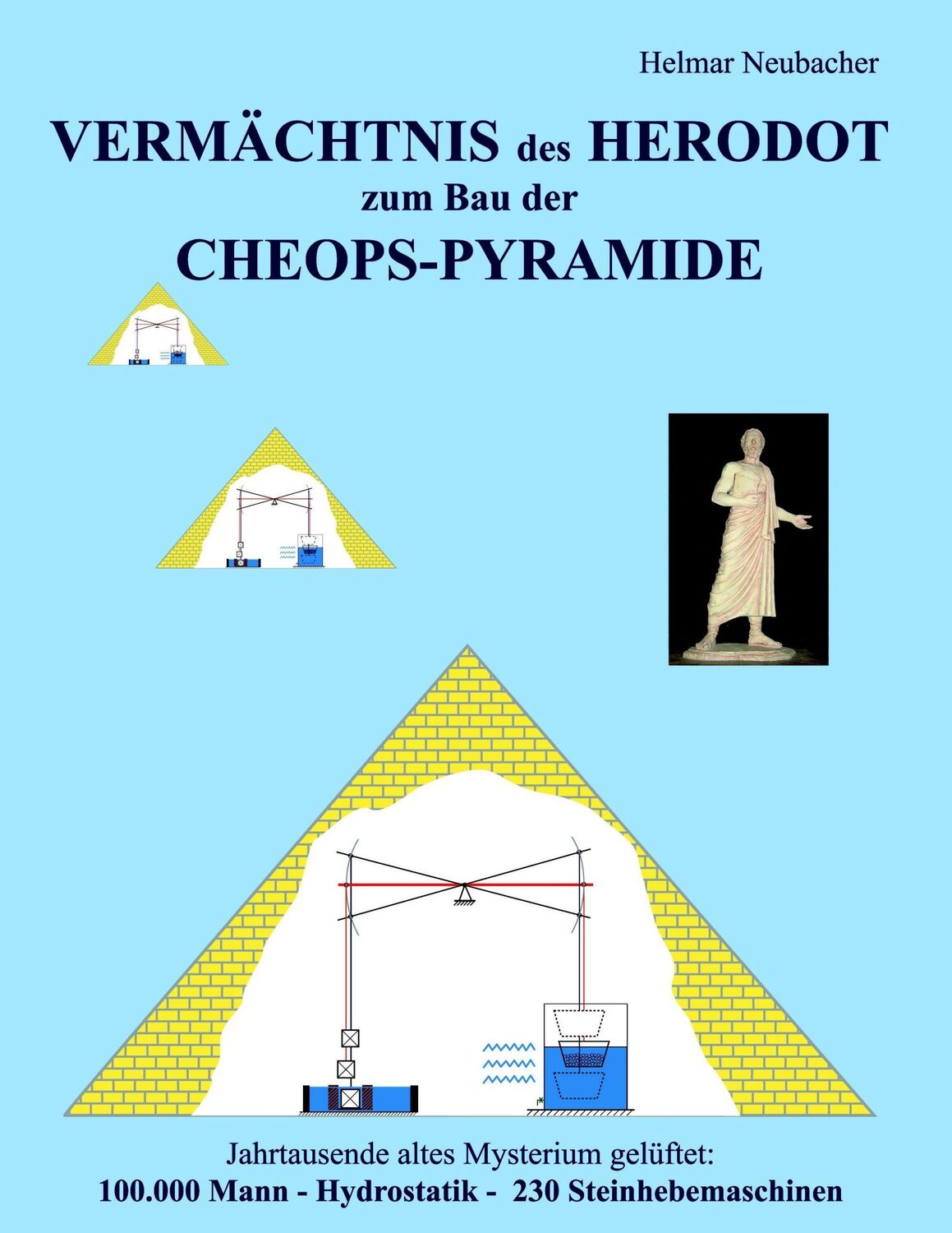 Cover: 9783839114865 | VERMÄCHTNIS des HERODOT zum Bau der CHEOPS-PYRAMIDE | Helmar Neubacher