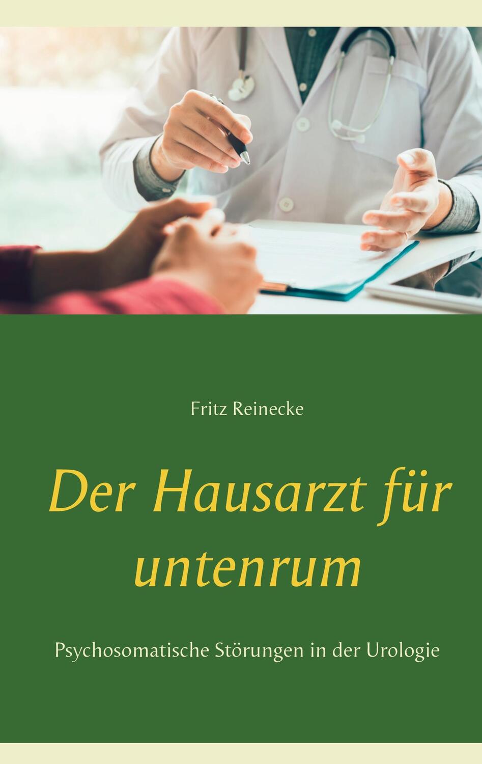 Cover: 9783753482187 | Der Hausarzt für untenrum | Psychosomatische Störungen in der Urologie