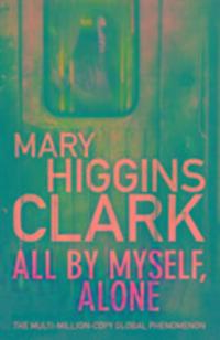 Cover: 9781471162848 | All By Myself, Alone | Mary Higgins Clark | Taschenbuch | Englisch