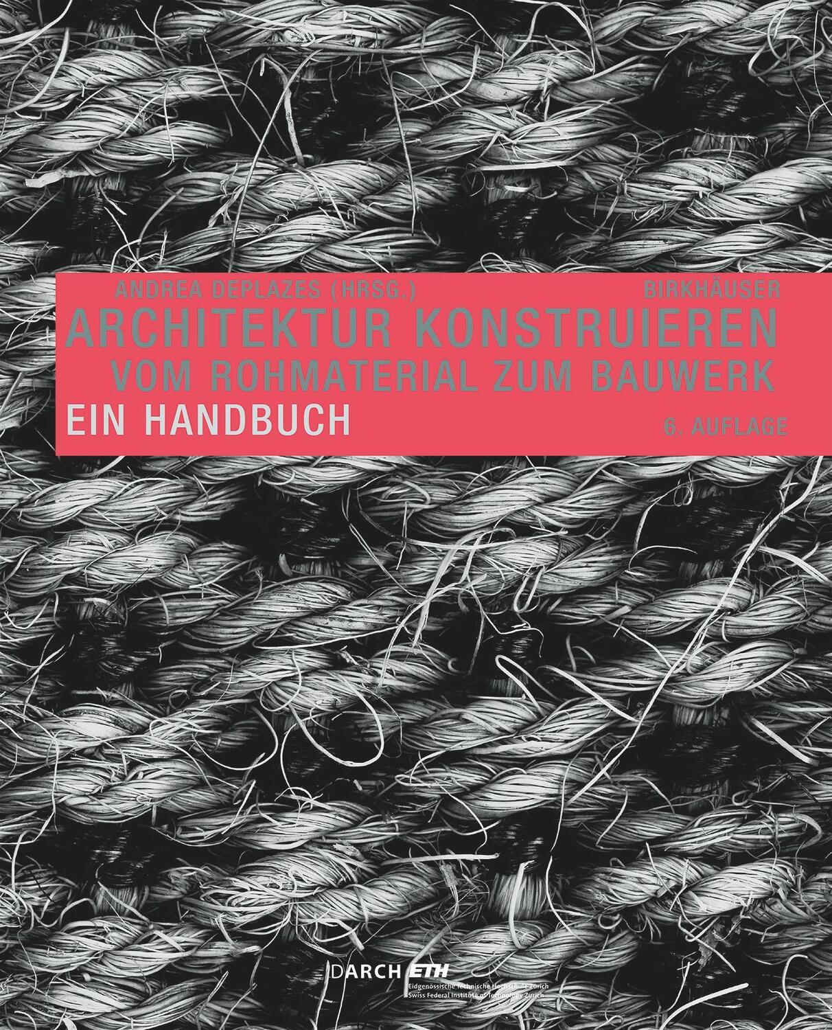 Cover: 9783035626636 | Architektur konstruieren | Vom Rohmaterial zum Bauwerk. Ein Handbuch