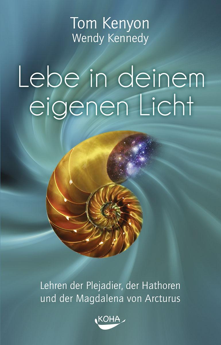 Cover: 9783867282505 | Lebe in deinem eigenen Licht | Tom Kenyon (u. a.) | Buch | 192 S.