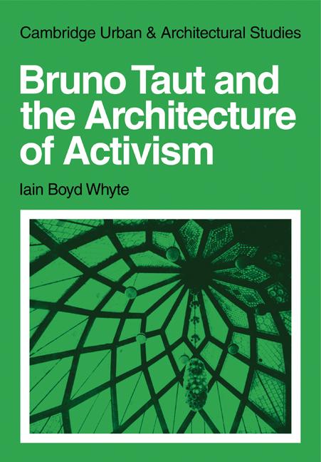 Cover: 9780521131834 | Bruno Taut and the Architecture of Activism | Iain Boyd Whyte (u. a.)