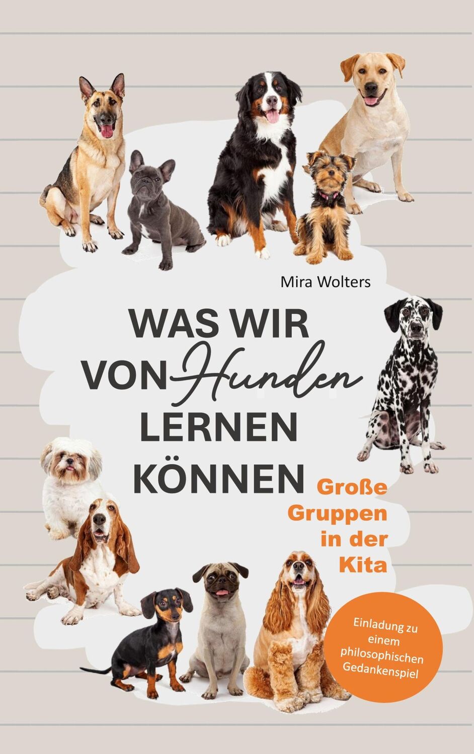 Cover: 9783758312168 | Was wir von Hunden lernen können | Große Gruppen in der Kita | Wolters