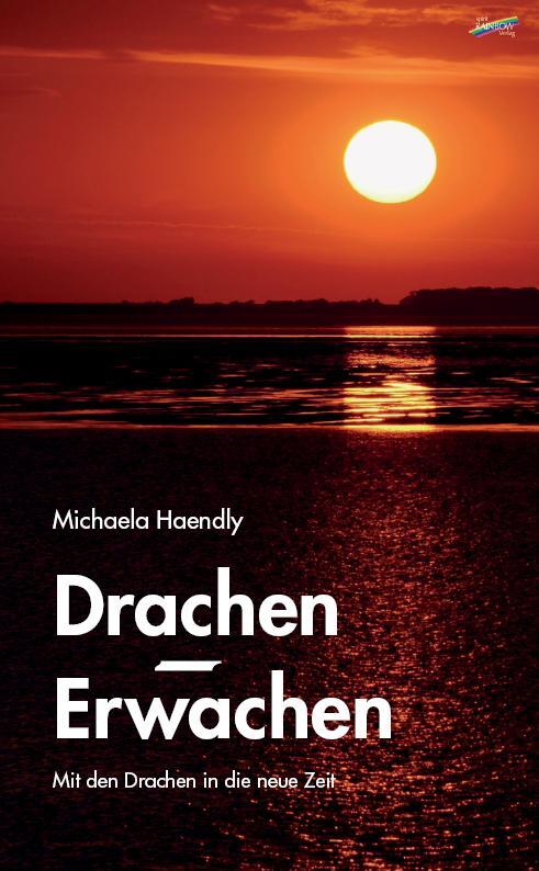 Cover: 9783948108779 | Drachen-Erwachen | Mit den Drachen in die neue Zeit | Michaela Haendly