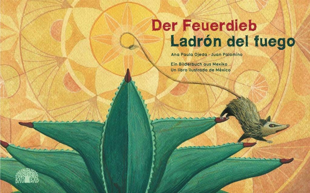 Cover: 9783905804621 | Der Feuerdieb / Ladrón del Fuego | Ana Paula Ojeda | Buch | 32 S.