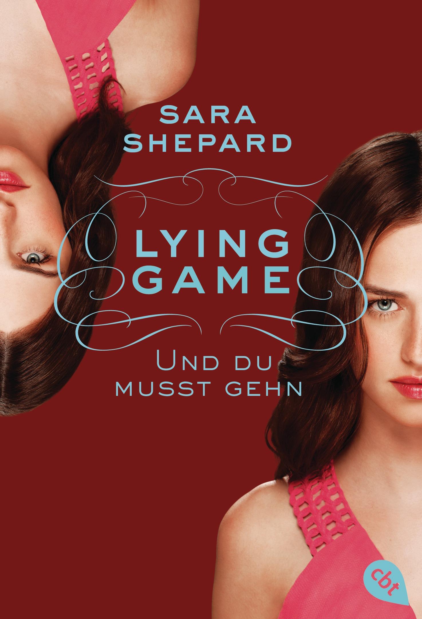 Cover: 9783570309247 | Lying Game 06 - Und du musst gehn | Band 6 | Sara Shepard | Buch | cbt