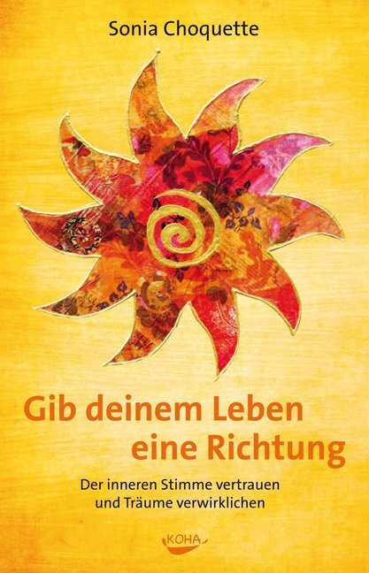 Cover: 9783867281577 | Gib deinem Leben eine Richtung | Sonia Choquette | Buch | 160 S.