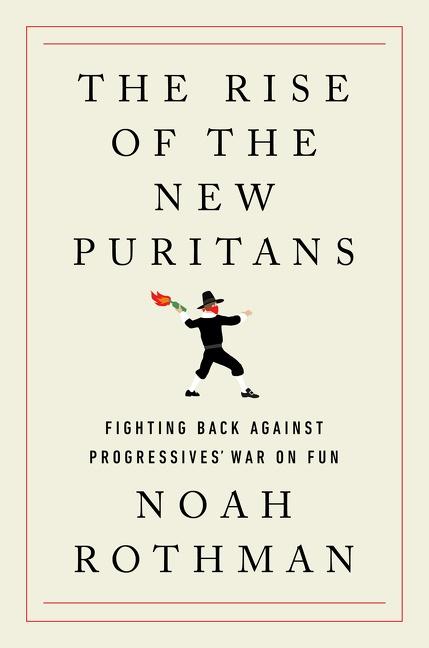 Cover: 9780063160002 | The Rise of the New Puritans | Noah Rothman | Buch | Gebunden | 2022