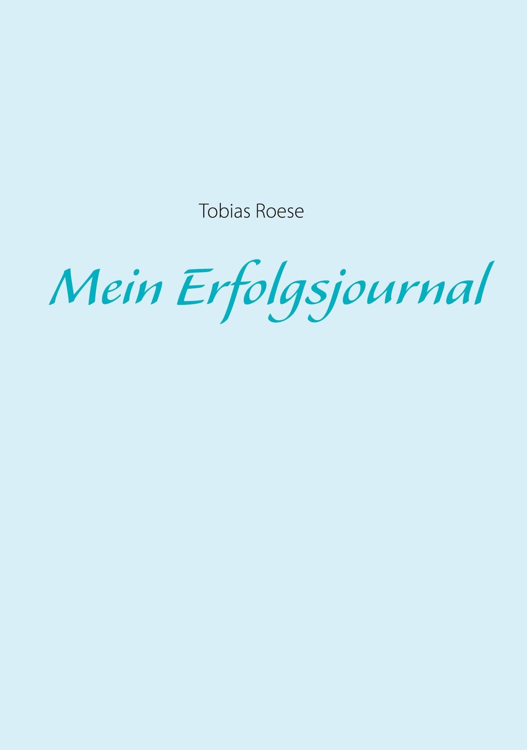 Cover: 9783752689600 | Mein Erfolgsjournal | Tobias Roese | Buch | 250 S. | Deutsch | 2020