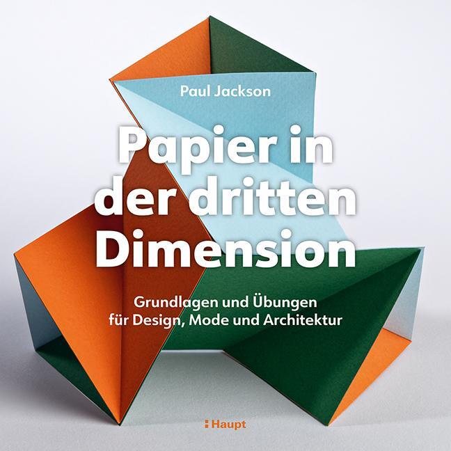 Cover: 9783258602912 | Papier in der dritten Dimension | Paul Jackson | Buch | 144 S. | 2024