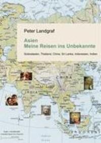 Cover: 9783833465871 | Asien - Meine Reisen ins Unbekannte | Peter Landgraf | Taschenbuch