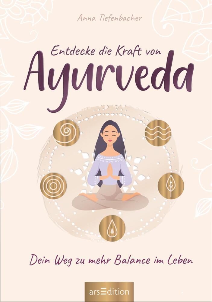 Bild: 9783845847788 | Entdecke die Kraft von Ayurveda | Dein Weg zu mehr Balance im Leben