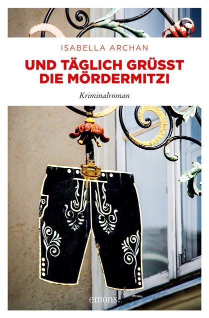 Cover: 9783740820114 | Und täglich grüßt die MörderMitzi | Kriminalroman | Isabella Archan