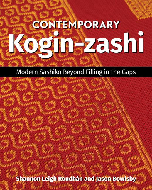 Cover: 9781644031872 | Contemporary Kogin-Zashi | Modern Sashiko Beyond Filling in the Gaps