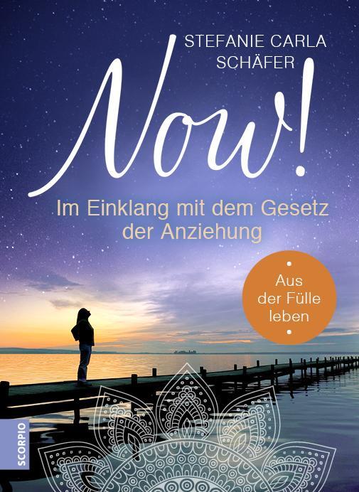 Cover: 9783958031678 | NOW! Im Einklang mit dem Gesetz der Anziehung | Aus der Fülle leben