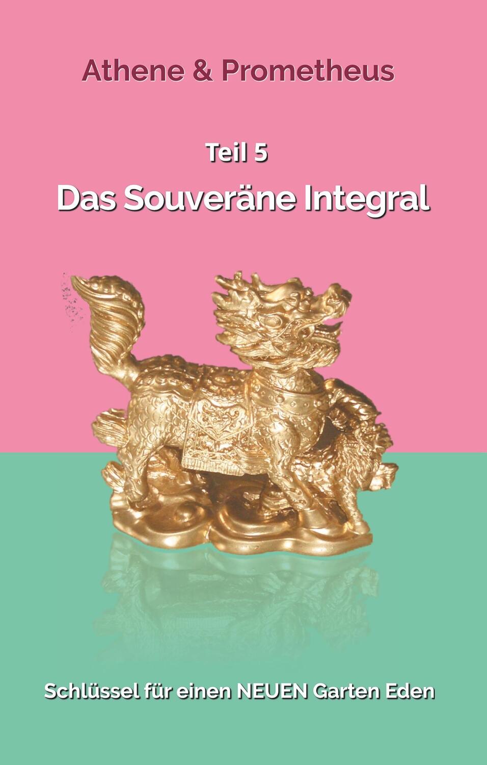 Cover: 9783746066394 | Das Souveräne Integral | Schlüssel für einen NEUEN Garten Eden | Buch