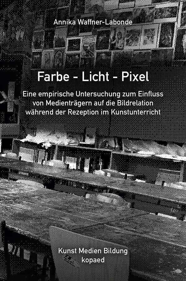 Cover: 9783968480664 | Farbe - Licht - Pixel | Annika Waffner-Labonde | Taschenbuch | 246 S.