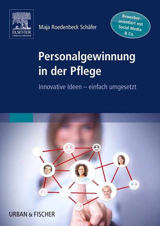 Cover: 9783437254116 | Personalgewinnung in der Pflege | Innovative Ideen - einfach umgesetzt