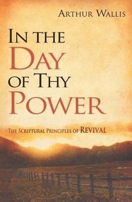 Cover: 9781936143023 | IN THE DAY OF THY POWER | ARTHUR WALLIS | Taschenbuch | Englisch